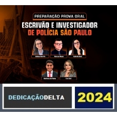 PREPARAÇÃO PROVA ORAL ESCRIVÃOINVESTIGADOR PC SÃO PAULO (DEDICAÇÃO DELTA 2024) PC SP